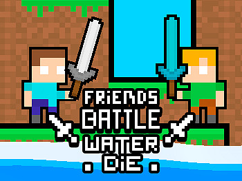 Friends Battle Water Die