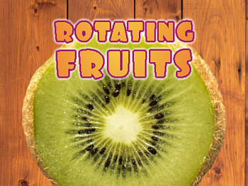 Rotating Fruits